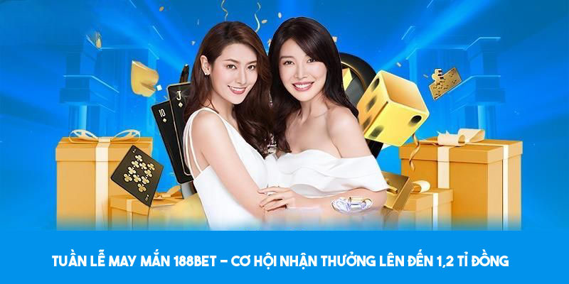 Thông tin về tuần lễ may mắn với cơ hội nhận 1.2 tỷ đồng 